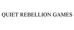 QUIET REBELLION GAMES trademark
