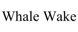 WHALE WAKE trademark