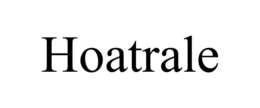 HOATRALE trademark