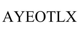 AYEOTLX trademark