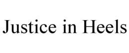 JUSTICE IN HEELS trademark