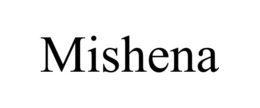 MISHENA trademark