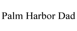 PALM HARBOR DAD trademark