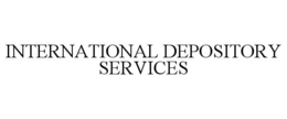 INTERNATIONAL DEPOSITORY SERVICES trademark