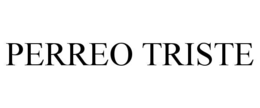 PERREO TRISTE trademark
