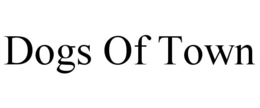 DOGS OF TOWN trademark