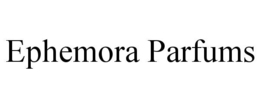 EPHEMORA PARFUMS trademark