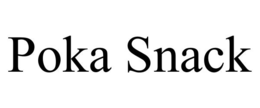 POKA SNACK trademark
