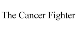 THE CANCER FIGHTER trademark