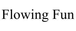 FLOWING FUN trademark