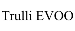 TRULLI EVOO trademark