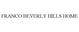 FRANCO BEVERLY HILLS HOME trademark