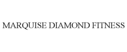 MARQUISE DIAMOND FITNESS trademark