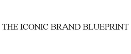 THE ICONIC BRAND BLUEPRINT trademark