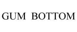 GUM  BOTTOM trademark