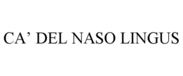 CA’ DEL NASO LINGUS trademark