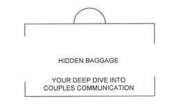 HIDDEN BAGGAGE YOUR DEEP DIVE INTO COUPLES COMMUNICATION trademark