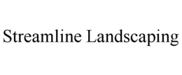 STREAMLINE LANDSCAPING trademark