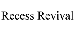 RECESS REVIVAL trademark