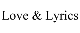 LOVE & LYRICS trademark