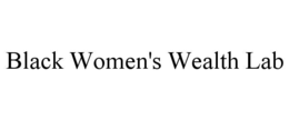 BLACK WOMEN'S WEALTH LAB trademark