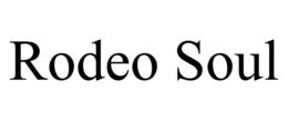 RODEO SOUL trademark
