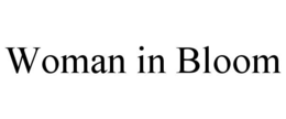 WOMAN IN BLOOM trademark