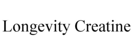 LONGEVITY CREATINE trademark