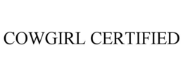 COWGIRL CERTIFIED trademark