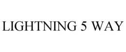 LIGHTNING 5 WAY trademark