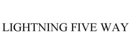 LIGHTNING FIVE WAY trademark