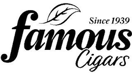 SINCE 1939 FAMOUS CIGARS trademark