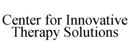 CENTER FOR INNOVATIVE THERAPY SOLUTIONS trademark
