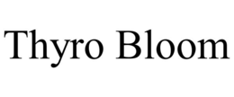 THYRO BLOOM trademark
