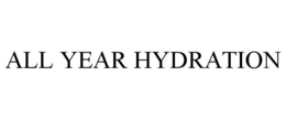 ALL YEAR HYDRATION trademark