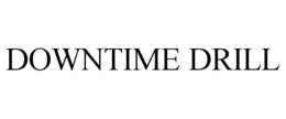 DOWNTIME DRILL trademark