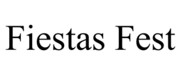 FIESTAS FEST trademark