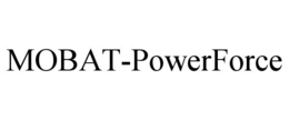 MOBAT-POWERFORCE trademark