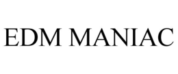 EDM MANIAC trademark