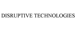 DISRUPTIVE TECHNOLOGIES trademark