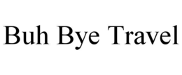 BUH BYE TRAVEL trademark