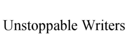 UNSTOPPABLE WRITERS trademark
