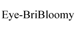EYE-BRIBLOOMY trademark