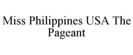 MISS PHILIPPINES USA THE PAGEANT trademark