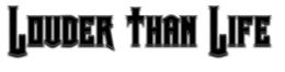 LOUDER THAN LIFE trademark