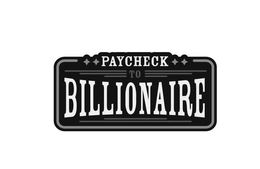 PAYCHECK TO BILLIONAIRE trademark