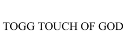 TOGG TOUCH OF GOD trademark