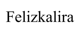 FELIZKALIRA trademark