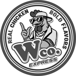 REAL CHICKEN BOLD FLAVORS WCO. EXPRESS SINCE 2011 trademark