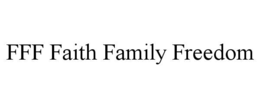 FFF FAITH FAMILY FREEDOM trademark